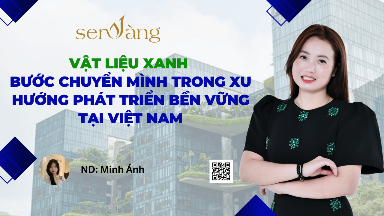 Vật liệu xanh – bước chuyển mình trong xu hướng phát triển bền vững tại Việt Nam