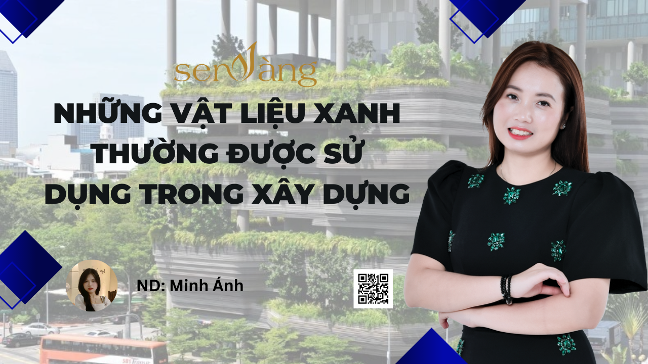 Những vật liệu xanh thường được sử dụng trong xây dựng