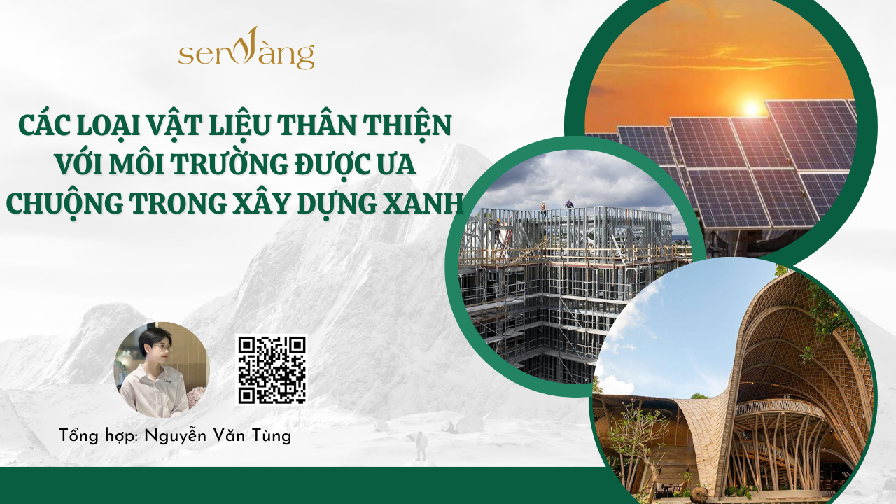 Các loại vật liệu thân thiện với môi trường được ưa chuộng trong xây dựng xanh