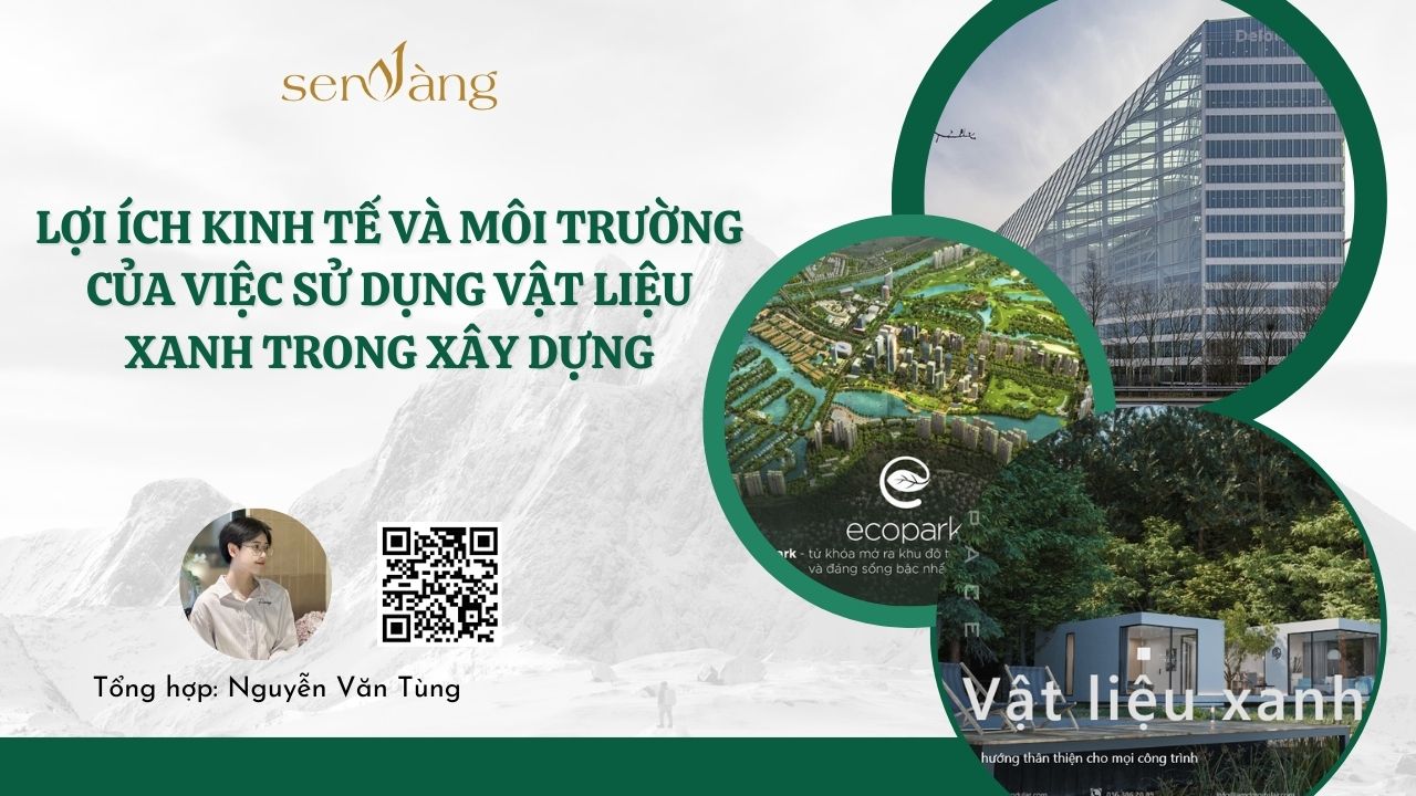 Lợi ích kinh tế và môi trường của việc sử dụng vật liệu xanh trong xây dựng