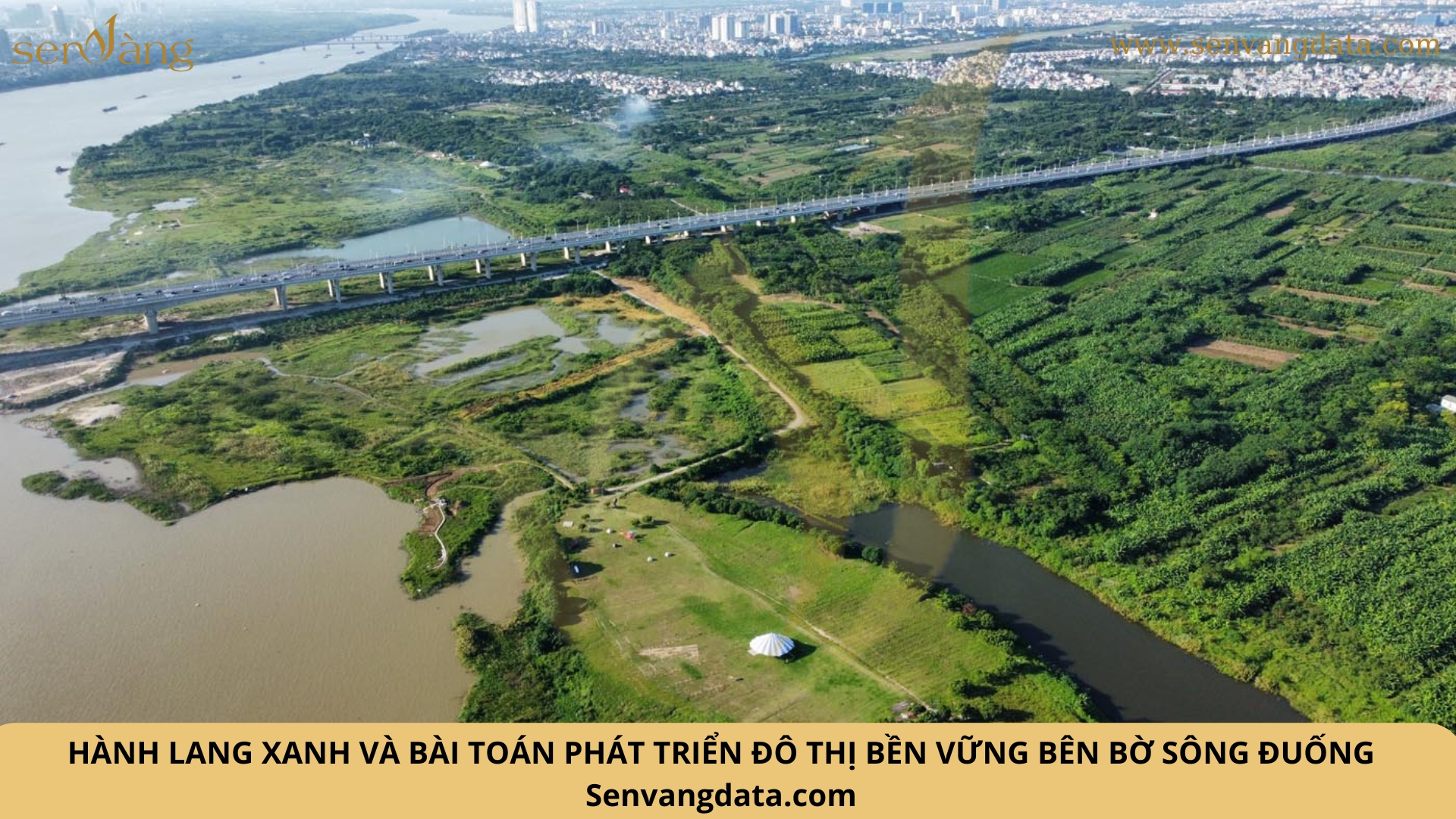 Hành lang xanh và bài toán phát triển đô thị bền vững bên bờ sông Hồng, sông Ðuống. Nguồn: Sen Vàng tổng hợp