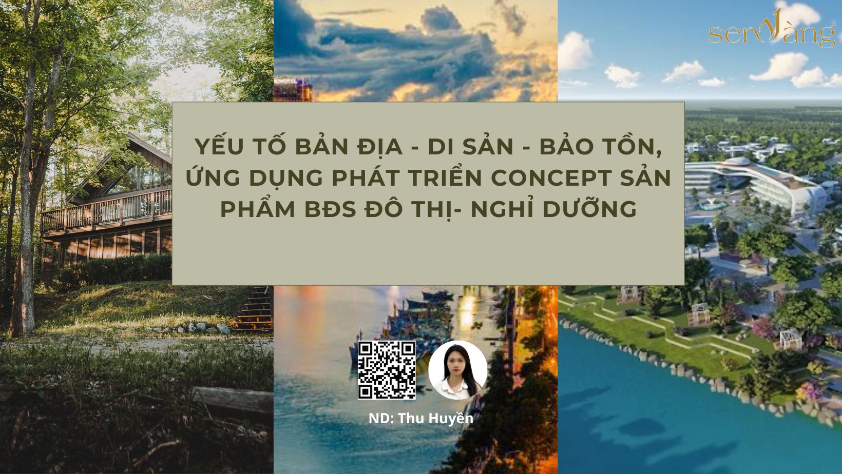 Yếu tố Bản địa – Di sản – Bảo tồn ứng dụng phát triển concept sản phẩm Bất động sản đô thị – nghỉ dưỡng