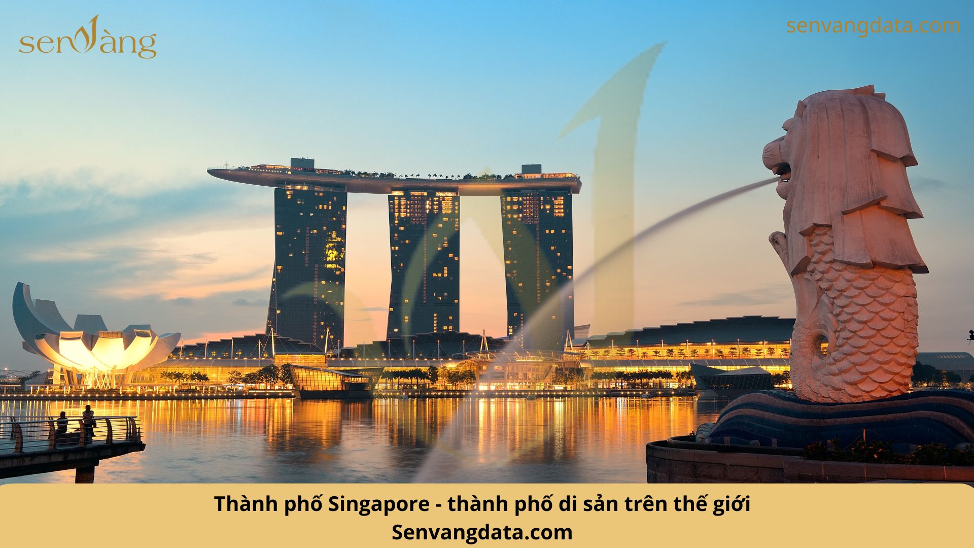 Thành phố Singapore - thành phố di sản trên thế giới. Nguồn: Sen Vàng tổng hợp.