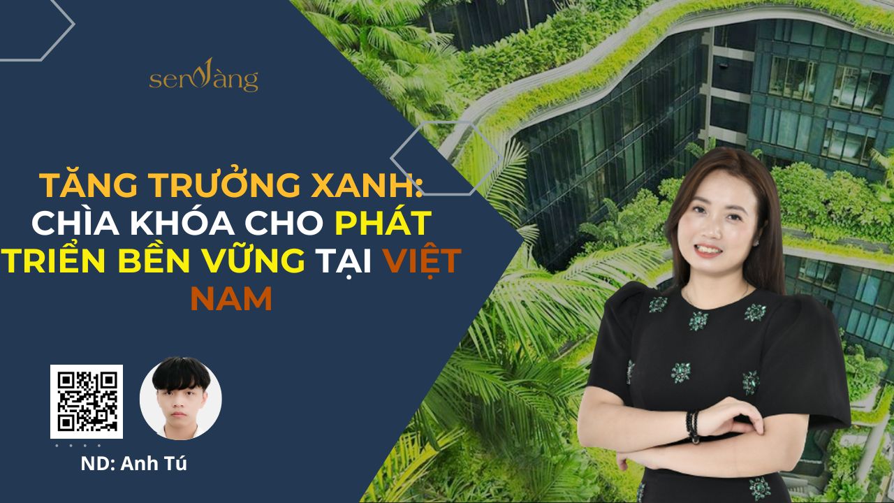 Tăng trưởng xanh: Chìa khóa cho phát triển bền vững tại Việt Nam
