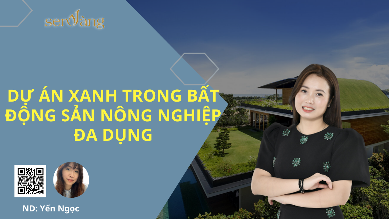 Dự án xanh trong Bất Động Sản nông nghiệp đa dụng