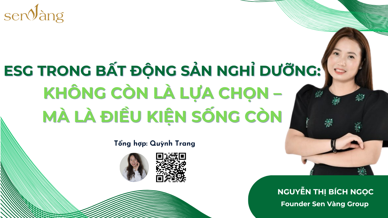 ESG trong Bất động sản nghỉ dưỡng: Không còn là lựa chọn – Mà là điều kiện sống còn