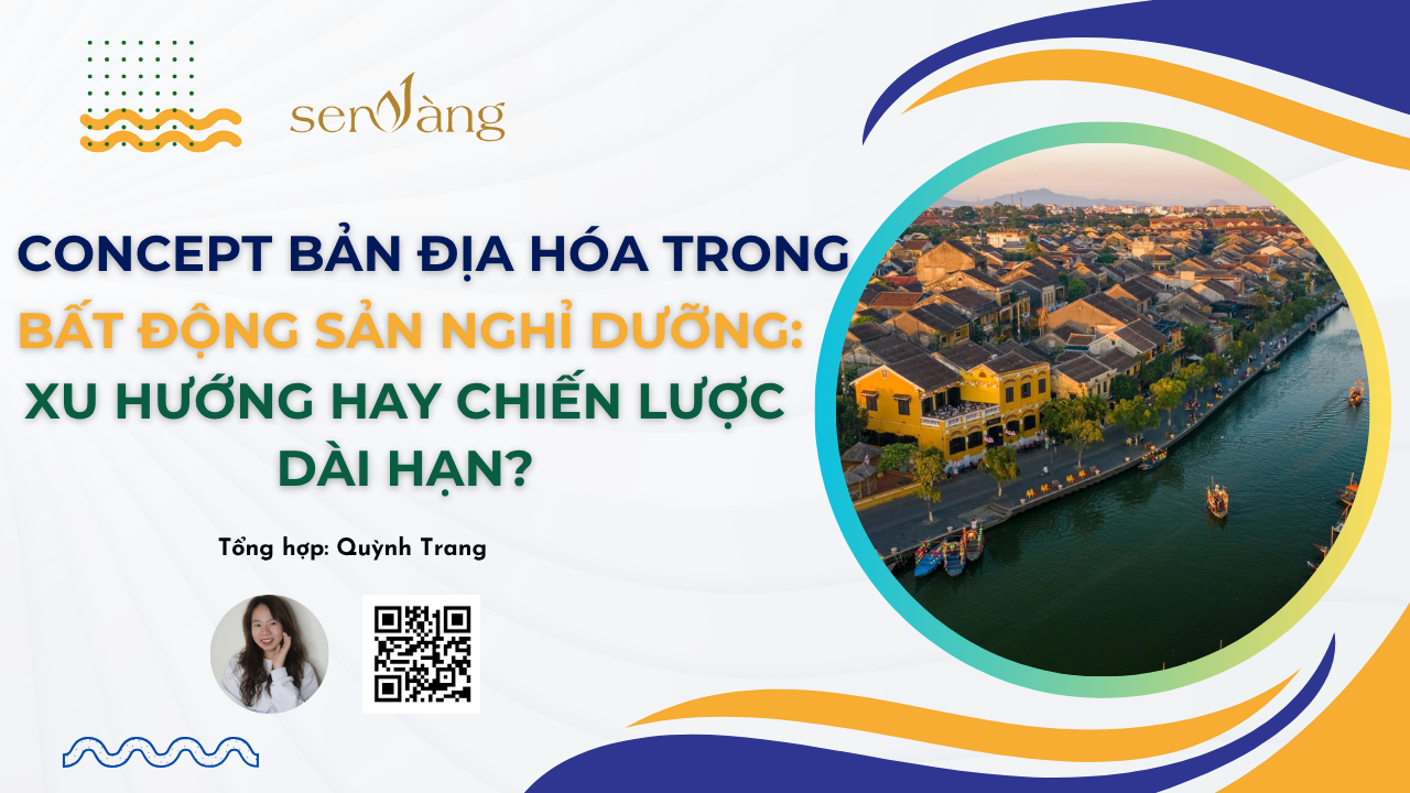 Concept bản địa hóa trong bất động sản nghỉ dưỡng: Xu hướng hay chiến lược dài hạn?
