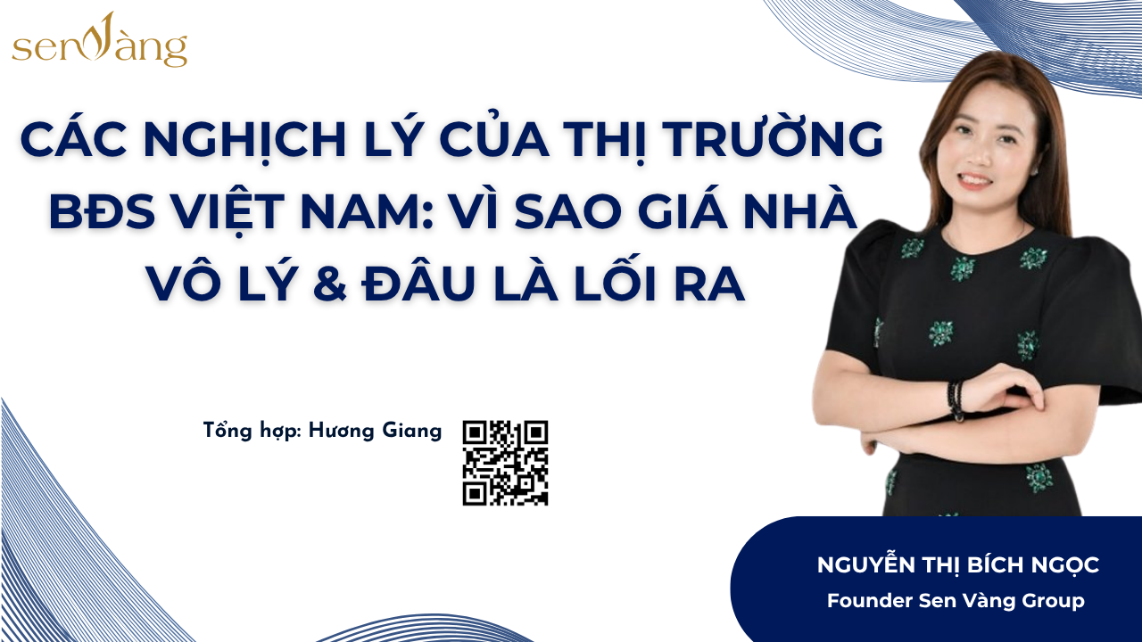 Các Nghịch Lý Của Thị Trường Bất Động Sản Việt Nam: Vì Sao Giá Nhà Vô Lý & Đâu Là Lối Ra?