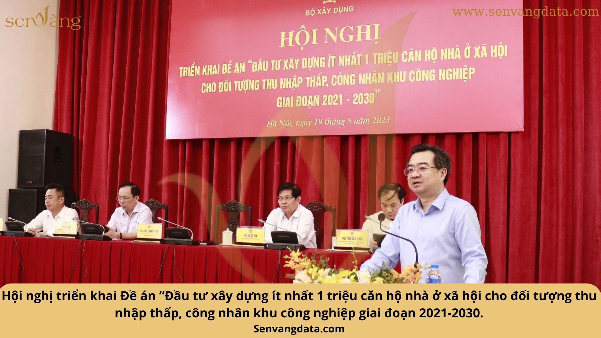 Hội nghị triển khai Đề án “Đầu tư xây dựng ít nhất 1 triệu căn hộ nhà ở xã hội cho đối tượng thu nhập thấp, công nhân khu công nghiệp giai đoạn 2021-2030. Nguồn: Sen Vàng tổng hợp