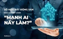Bài 1 – Bất động sản vẫn "hụt hơi" trong cuộc đua chuyển đổi số